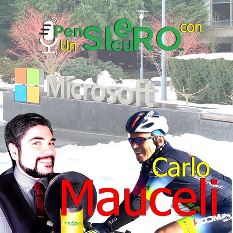 UnPensieroSicuroCon Carlo Mauceli #CTO​ di #Microsoft​ #Italia e la #geopolitica della #cybersecurity