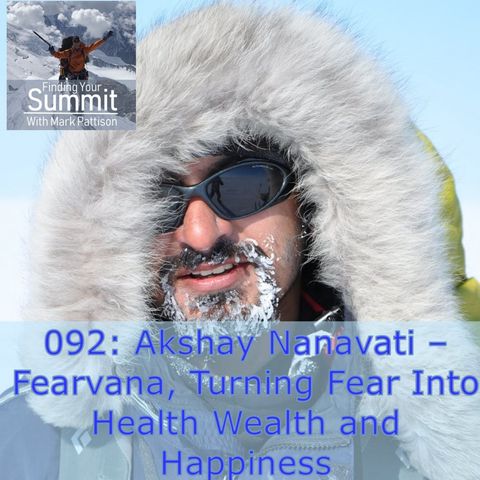 Akshay Nanavati –  Fearvana, Turning Fear Into Health Wealth and Happiness