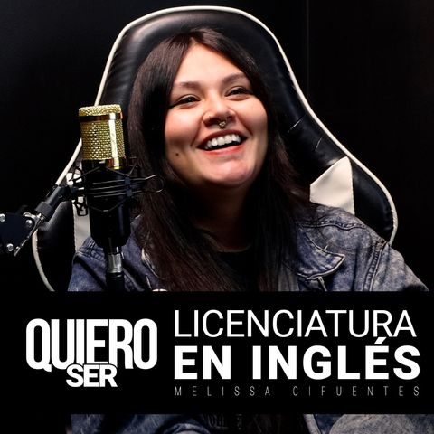 Ep. 7. Licenciada en Inglés con Melissa Cifuentes