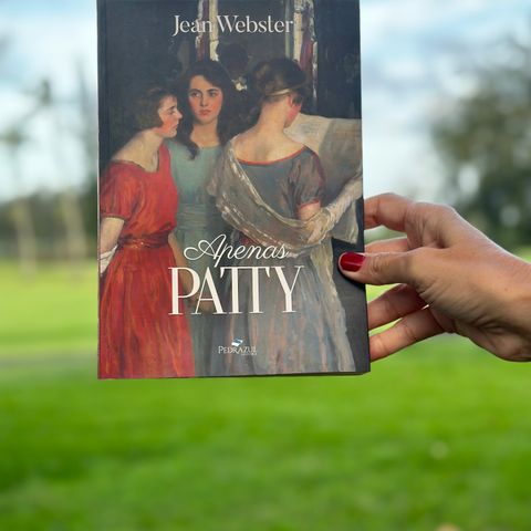 6ª leitura do livro "Apenas, PATTY", da Jean Webster (Livro disponível EXCLUSIVAMENTE para os assinantes do clube de leitores da Pedra Azul)