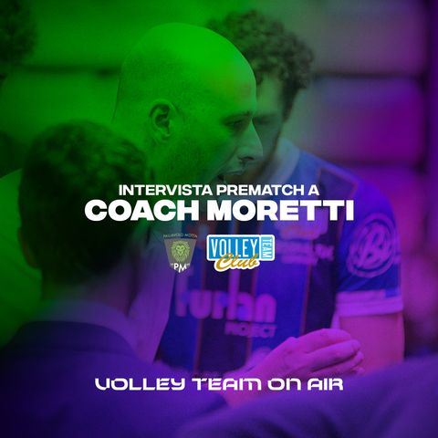 Coach Moretti alla vigilia del derby con Motta