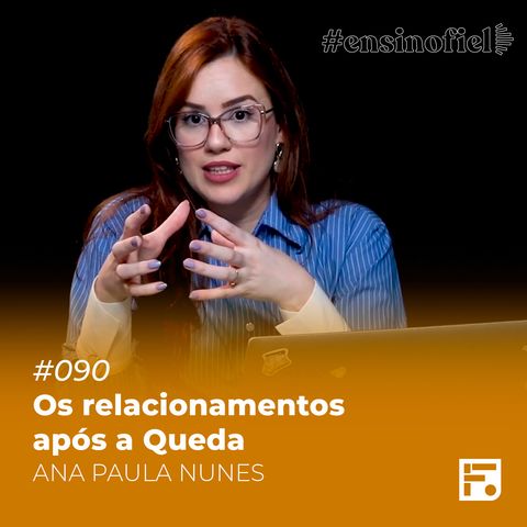 Os relacionamentos após a Queda - Ana Paula Nunes