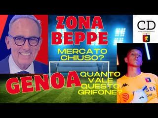 GENOA- ZONA BEPPE con Beppe NUTI- MERCATO chiuso Quanto vale ora il GRIFONE con un GOLLINI in più