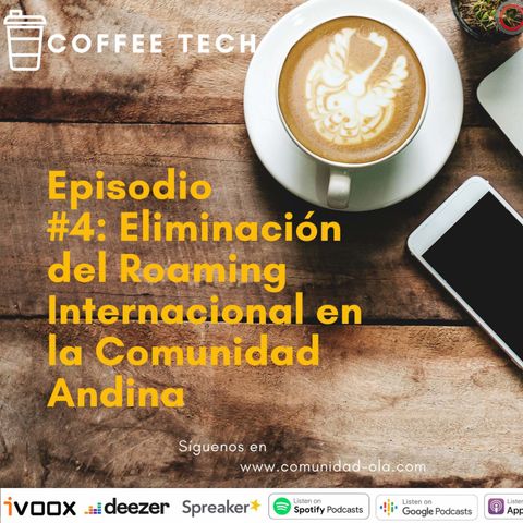 Episodio #4 - Eliminación del Roaming Internacional en la Comunidad Andina