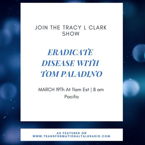 The Tracy L Clark Show: Live Your Extraordinary Life Radio: Let's Eradicate Disease
