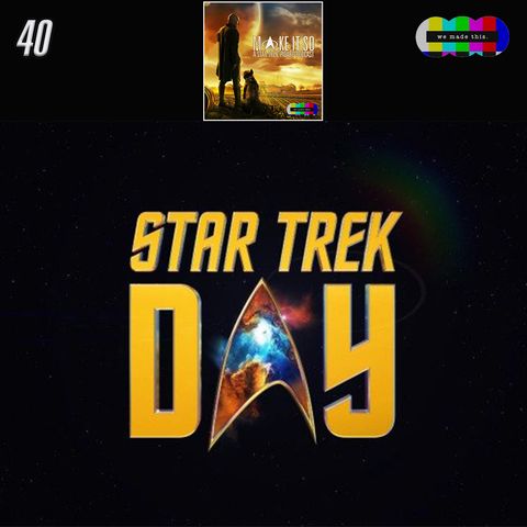 We Made Treks Roundtable #2: Star Trek Day 2021