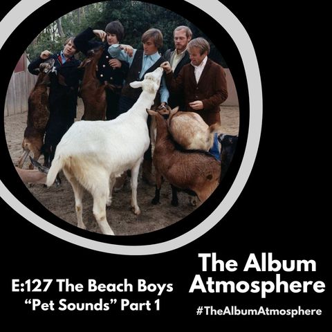 E:127 - The Beach Boys - "Pet Sounds" Part 1