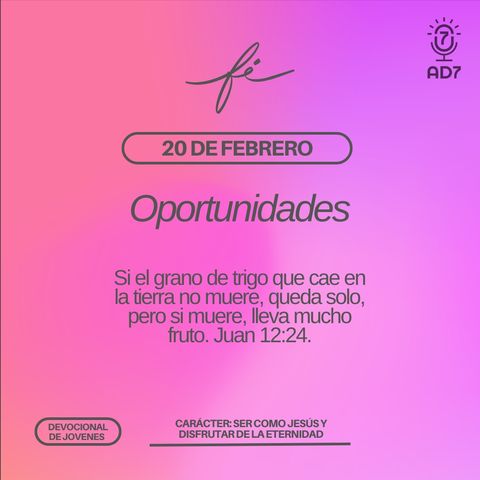 Oportunidades | Carácter - Devocional de Jóvenes | 20 de febrero 2023