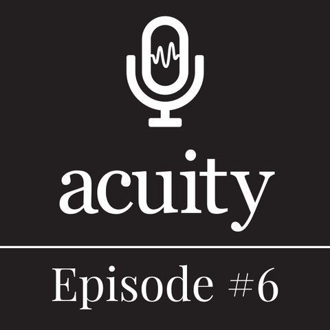 In Business…A Little Romance Goes A Long Way – Ep. 6 - Acuity Podcast