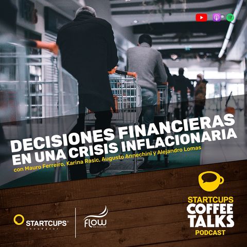 Decisiones financieras en una crisis inflacionaria | STARTCUPS Coffee Talks®