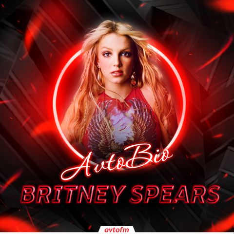 Avtobioqrafiya #17 - Britney Spears