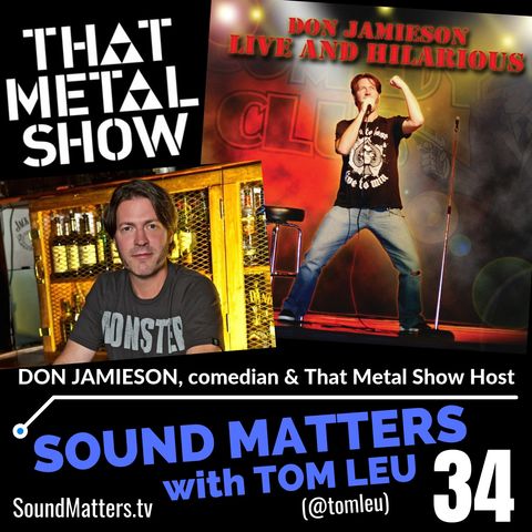 034: Don Jamieson-Comedian & "That Metal Show" Host
