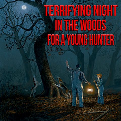 Terrifying Night for a Young Hunter