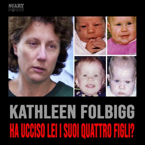 Kathleen Folbigg - Ha ucciso lei i suoi quattro figli?
