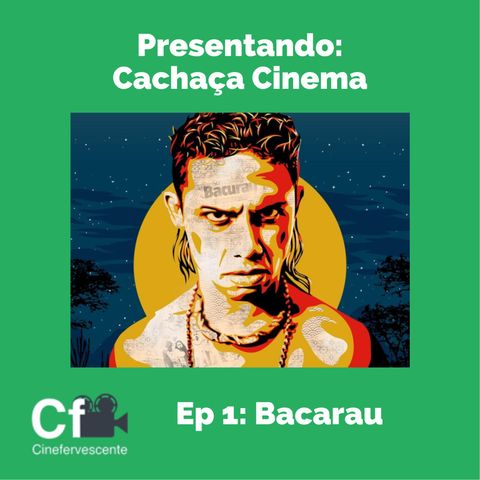 Cachaça Cinema “Bacurau” / Ep1- T1 Una película futurista con la marginalidad Latinoamericana