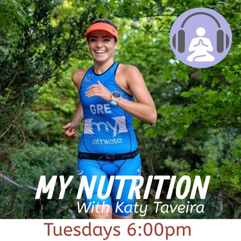 My Nutrition With Katy Taveira Episode 5