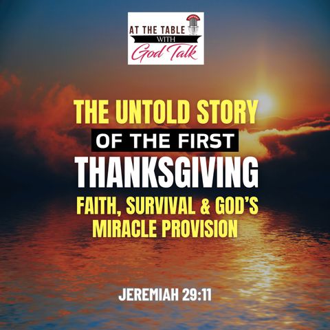 The Untold Story of the First Thanksgiving: Faith, Survival, and God’s Miraculous Provision