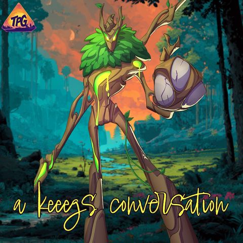 TPG | #151 A Keeegs Conversation