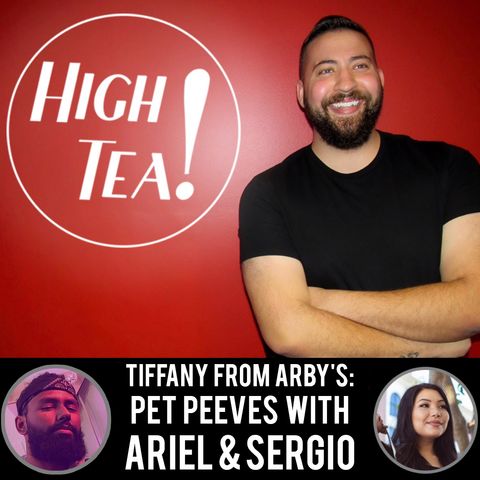 Tiffany From Arby's: Pet Peeves with Ariel and Sergio