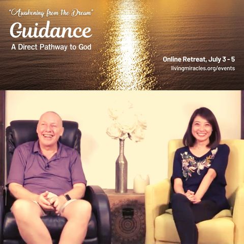 "Guidance - A Direct Pathway to God" July Online Retreat 2020: Opening Session with David Hoffmeister and Frances Xu