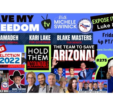 275: People Of Arizona Can’t Rely On The Candidates To FAKE Fight For Us Anymore