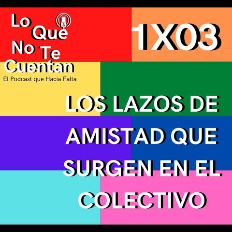 LO QUE NO TE CUENTAN 1X02 | LA AMISTAD EN EL COLECTIVO.