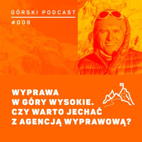 #009 8a.pl - Tomasz Kobielski - Wyprawa w góry wysokie. Czy warto jechać z agencją wyprawową?