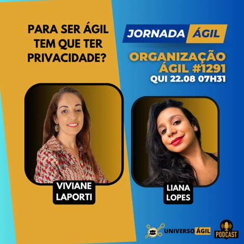 #JornadaÁgil EP1291 #OrganizaçõesÁgeis Para ser ágil tem que ter privacidade?