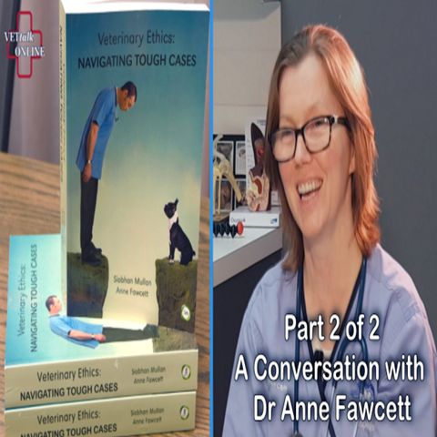 Veterinary Ethics - Part 2-Dr Anne Fawcett
