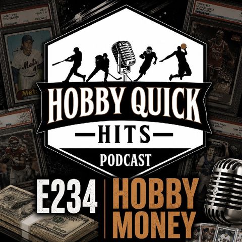 "Hobby Money" Hobby Quick Hits E234