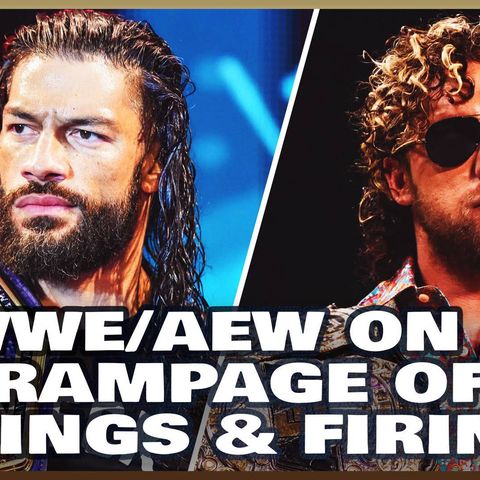 Mat Men Ep. 373 - WWE and AEW on a Rampage of Hirings and Firings