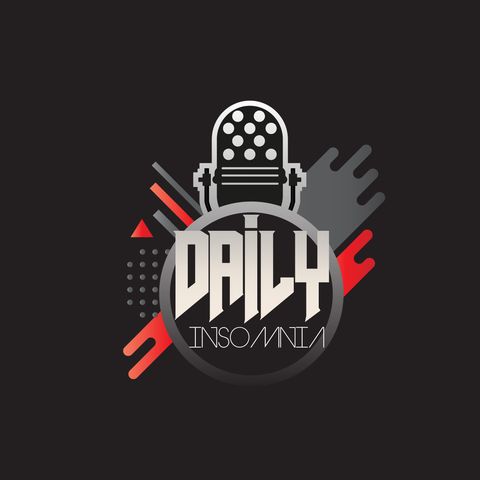 Daily Insomnia Episode 19