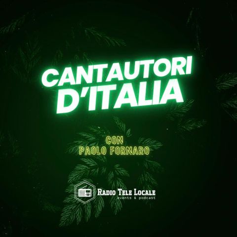 Radio Tele Locale - Cantautori d'Italia con P. Fornaro | Speciale Elodie