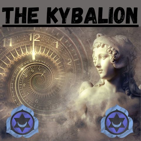 Chapter 3 - Mental Transmutation - The Kybalion