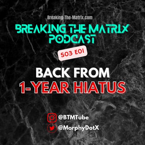 BTM Podcast S03E01: Back From 1-Year Hiatus