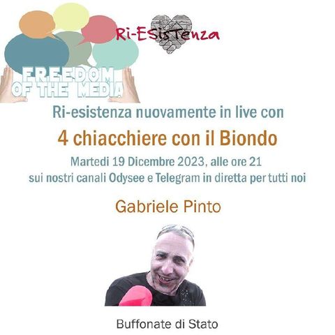 4 Chiacchiere col Biondo: Ri-Esistenza live con Gabriele Pinto (Admin del canale Buffonate Di Stato)