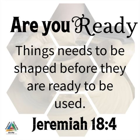 Are You Ready To Be Shaped