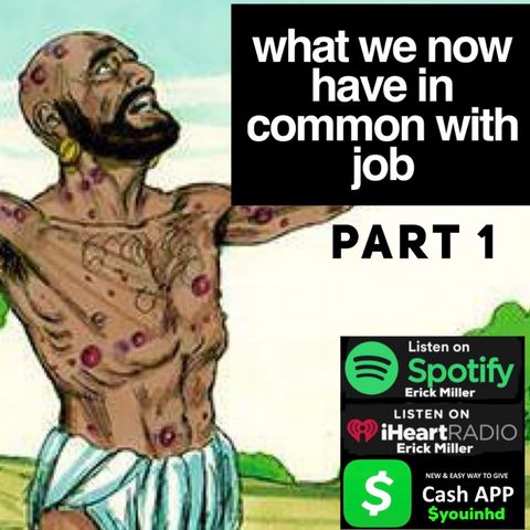 Ep. 160 We Have More In Common With job Part 1