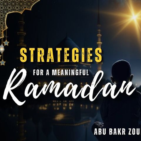 Strategies For A Meaningful Ramadan