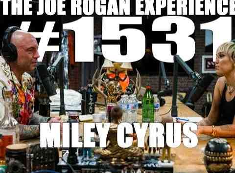Joe Rogan Experience _1531 - Miley Cyrus