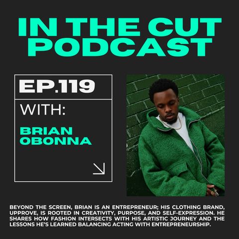 EP. 119 | 🍦Brian Obonna🍦