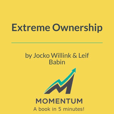 Extreme ownership: The one principle that wins on the battlefield and in business (Willink & Babin)