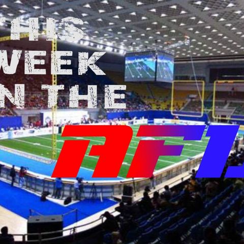 This Week in the AFL:  The Future of the AFL, Chinese AFL Super Series III Preview