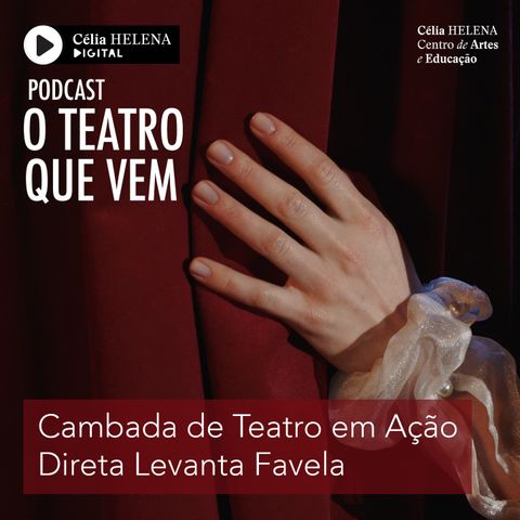 O Teatro que Vem – Cambada de Teatro em Ação Direta Levanta Favela