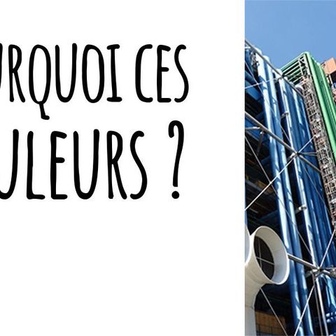 Pourquoi les tuyaux du centre Pompidou sont colorés   - Choses à Savoir - Choses à Savoir (960)