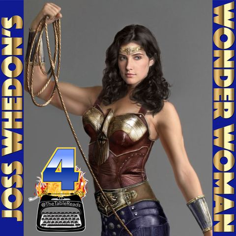 90 - Joss Whedon's Wonder Woman, Part 4