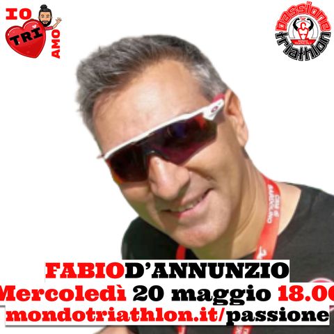 Passione Triathlon n° 24 🏊🚴🏃💗 Fabio d'Annunzio