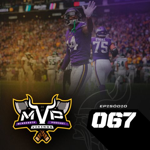 MVP – Minnesota Vikings Podcast 067 – Existe luz no fim do túnel