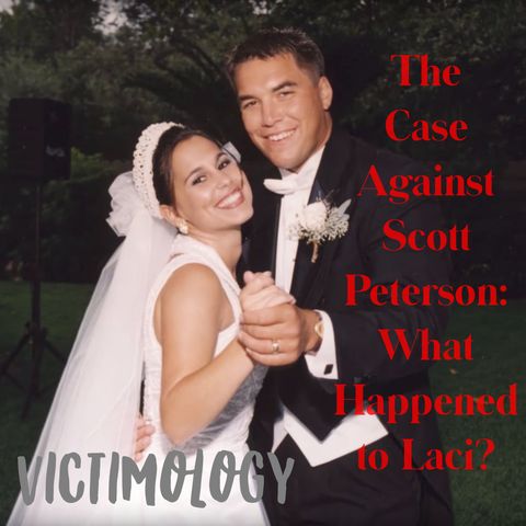 The Case Against Scott Peterson: What Happened to Laci?
