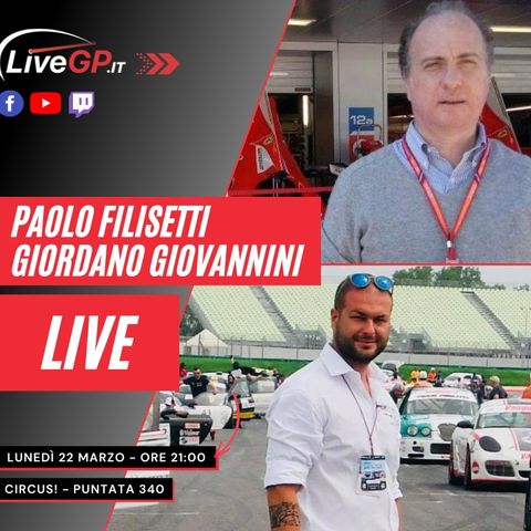 LIVE con Paolo Filisetti e Giordano Giovannini | Circus! - Puntata 340